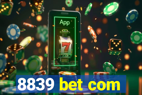 8839 bet com